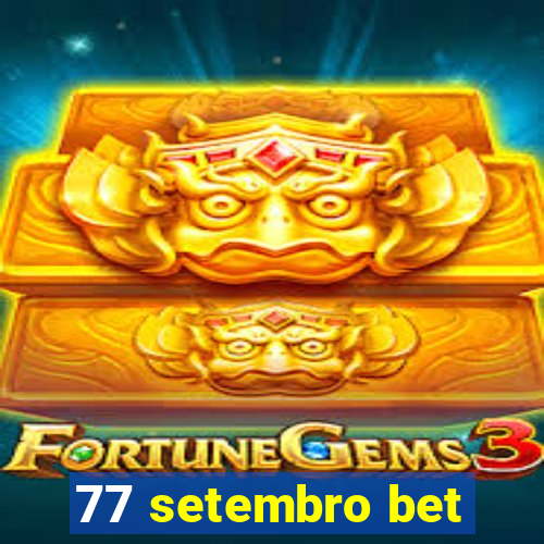 77 setembro bet